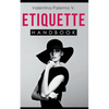 Etiquette Handbook: Everything you need to know about etiquette in a small and easy to read handbook - Paperback