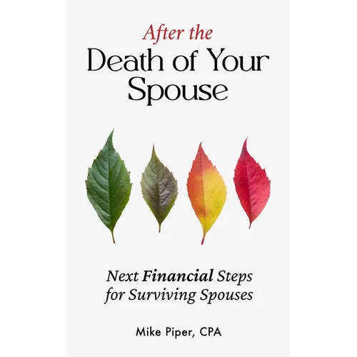 After the Death of Your Spouse: Next Financial Steps for Surviving Spouses - Paperback