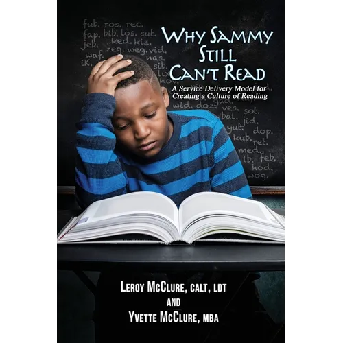 Why Sammy Still Can't Read: A Service Delivery Model for Creating a Culture of Reading - Paperback