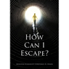 How Can I Escape? - Paperback