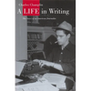 A Life in Writing: The Story of an American Journalist - Hardcover
