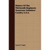 History Of The Thirteenth Regiment, Tennessee Volunteer Cavalry, U.S.A. - Paperback