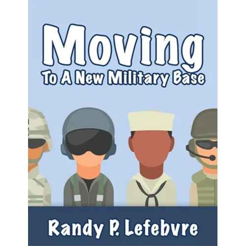 Moving To A New Military Base - Hardcover