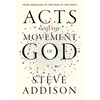 Acts and the Movement of God: From Jerusalem to the Ends of the Earth - Paperback