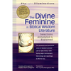The Divine Feminine in Biblical Wisdom Literature: Selections Annotated & Explained - Paperback