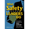 What Safety Leaders Do: The Insider's Handbook for Safety Leadership Tips, Tactics, Secrets & Ideas - Paperback