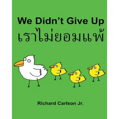 We Didn't Give Up: Children's Picture Book English-Thai (Bilingual Edition) - Paperback