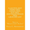 A Gluten and Dairy Free, Grain Free, Soy Free, and Nightshade Free Grocery List: This is "What's Left To Eat" - Paperback