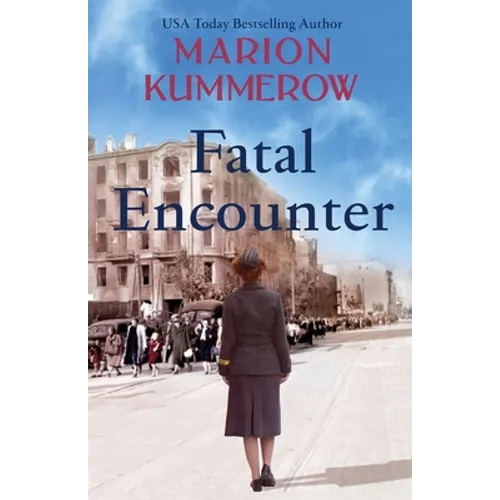 Fatal Encounter: An absolutely gripping and heartbreaking World War 2 saga - Paperback