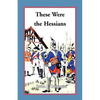 These Were the Hessians - Paperback