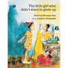 The Little Girl Who Didn't Want to Grow Up* - Paperback