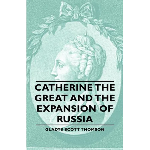 Catherine the Great and the Expansion of Russia - Paperback