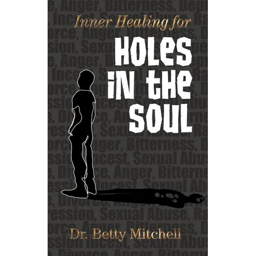 Inner Healing for Holes in the Soul - Paperback