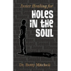 Inner Healing for Holes in the Soul - Paperback
