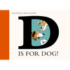 D Is for Dog - Hardcover