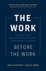 The Work Before the Work: The Hidden Habits Elite Sales Professionals Use to Outperform the Competition - Paperback