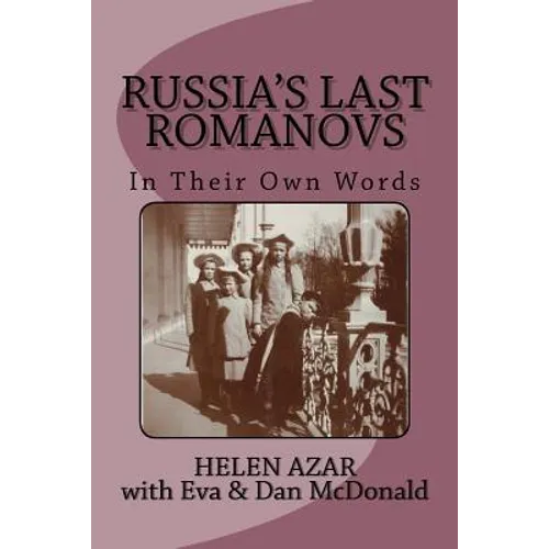 Russia's Last Romanovs: In Their Own Words - Paperback