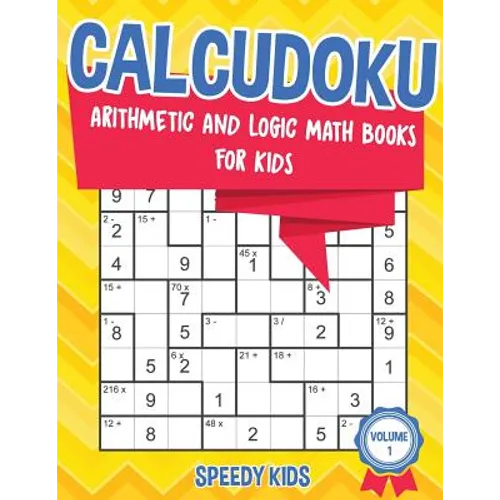 Calcudoku: Arithmetic and Logic Math Books for Kids - Volume 1 - Paperback