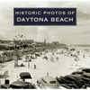 Historic Photos of Daytona Beach - Hardcover