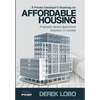 A Private Developer's Roadmap for Affordable Housing - Profitable Rental Apartment Solutions in Canada - Hardcover