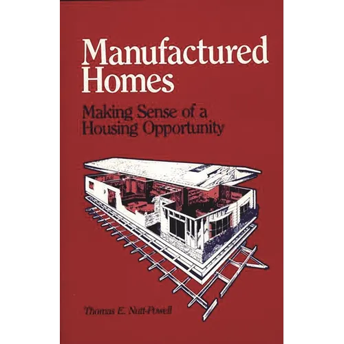 Manufactured Homes: Making Sense of a Housing Opportunity - Hardcover