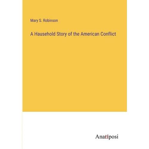 A Hausehold Story of the American Conflict - Paperback