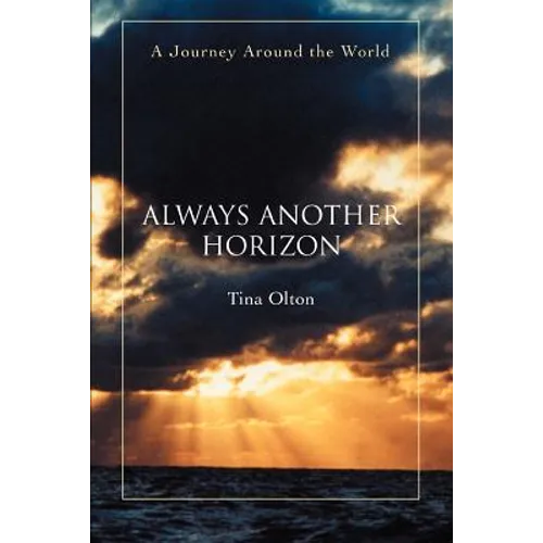 Always Another Horizon: A Journey Around the World - Paperback