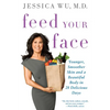 Feed Your Face: Younger, Smoother Skin and a Beautiful Body in 28 Delicious Days - Paperback