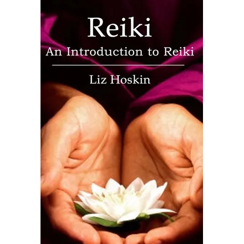 Reiki: An Introduction to Reiki - Paperback
