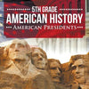 5th Grade American History: American Presidents - Paperback