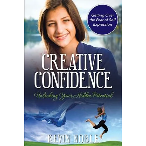 Creative Confidence: Unlocking Your Hidden Potential - Paperback