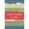 To Be a Friend Is Fatal - Paperback