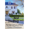 My Best Thinking: The Highs and Lows of Rehab - Paperback