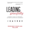 Leading Gracefully: A Woman's Guide to Confident, Authentic & Effective Leadership - Paperback