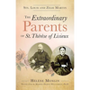 The Extraordinary Parents of St. Thérèse of Lisieux: Sts. Louis and Zélie Martin - Paperback