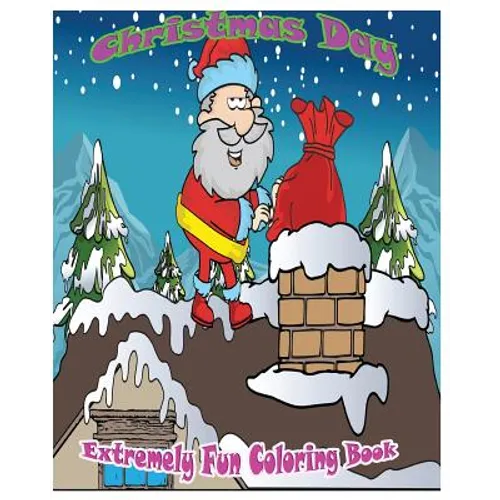 Christmas Day: Extremely Fun Coloring Books - Paperback