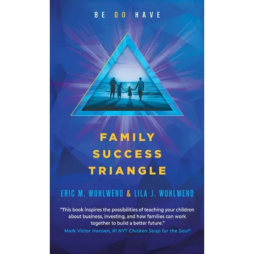 Family Success Triangle: Be Do Have - Hardcover