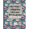 Abstract Modern Collage Decoupage Paper: Print and Pattern Illustrated paper - Paperback