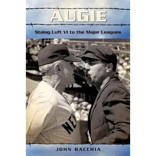 Augie: Stalag Luft VI to the Major Leagues - Paperback