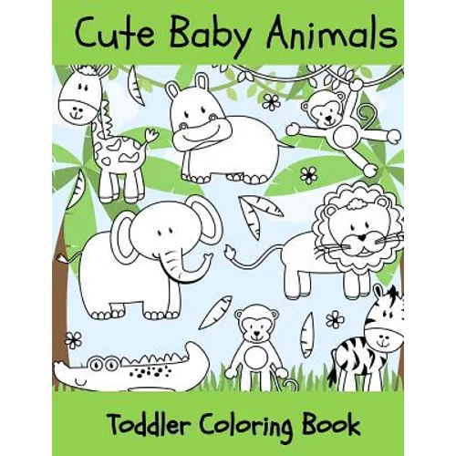 Baby Animals: Toddler Coloring Book - Paperback