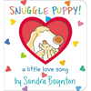 Snuggle Puppy!: A Little Love Song - Board Book