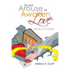 Do Not Arouse or Awaken Love: Before It so Desires - Paperback