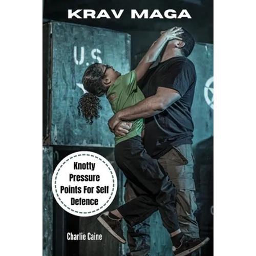 Krav Maga: Knotty Pressure Points For Self Defence - Paperback
