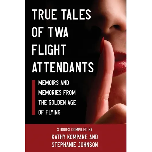 True Tales Of TWA Flight Attendants - Paperback