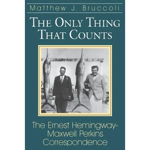 Only Thing That Counts: The Ernest Hemingway-Maxwell Perkins Correspondence - Paperback