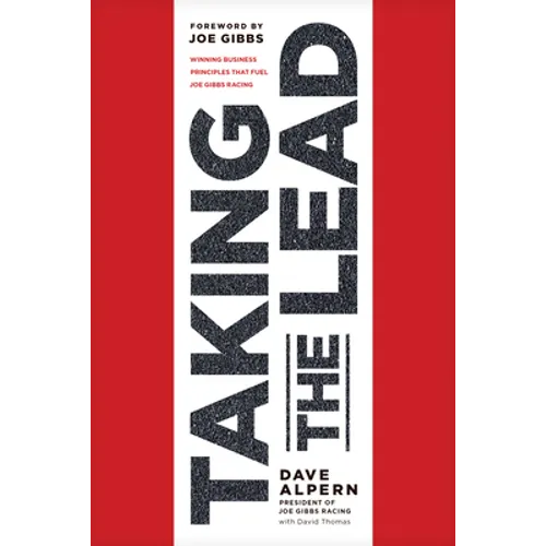 Taking the Lead: Winning Business Principles That Fuel Joe Gibbs Racing - Paperback