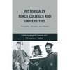 Historically Black Colleges and Universities: Triumphs, Troubles, and Taboos - Paperback