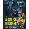 A Dog for Michael: Doug to the Rescue - Paperback