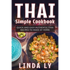 Thai Simple Cookbook: Quick and Easy Authentic Thai Recipes to Make at Home - Paperback