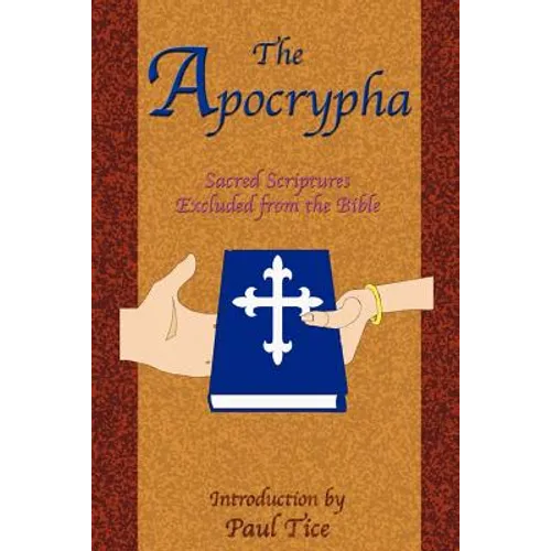 The Apocrypha: Sacred Scriptures Excluded from the Bible - Paperback